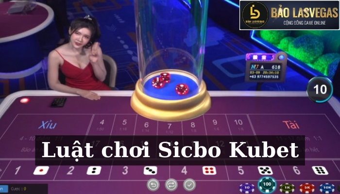 Luật chơi Sicbo Kubet cho anh em mới vào nghề 